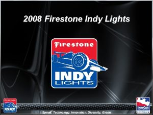 2008 Firestone Indy Lights Speed Technology Innovation Diversity