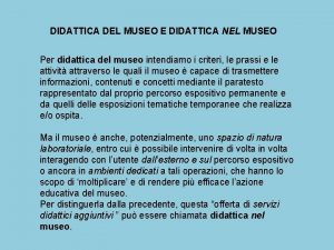 DIDATTICA DEL MUSEO E DIDATTICA NEL MUSEO Per