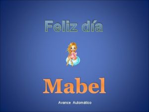 Feliz da Mabel Avance Automtico Amiga Mabel nos