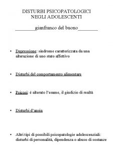 DISTURBI PSICOPATOLOGICI NEGLI ADOLESCENTI gianfranco del buono Depressione