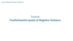 Sezione italiana del Registro dellUnione Tutorial Trasferimento quote