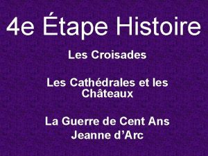 4 e tape Histoire Les Croisades Les Cathdrales