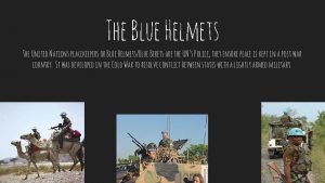 The Blue Helmets The United Nations peacekeepers or