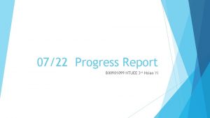 0722 Progress Report B 00901099 NTUEE 3 rd