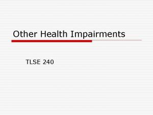 Other Health Impairments TLSE 240 Definition of other