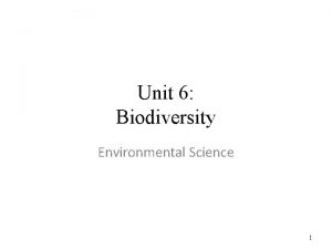 Unit 6 Biodiversity Environmental Science 1 Biodiversity Variety