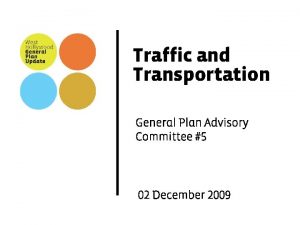 Traffic and Transportation General Plan Advisory Committee 5