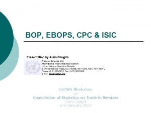 BOP EBOPS CPC ISIC Presentation by Alain Gaugris