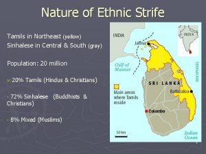 Nature of Ethnic Strife Tamils in Northeast yellow