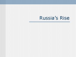 Russias Rise Growth of Muscovy 1300 1533 Russias
