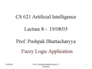 CS 621 Artificial Intelligence Lecture 8 190805 Prof