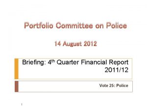 Portfolio Committee on Police 14 August 2012 Briefing