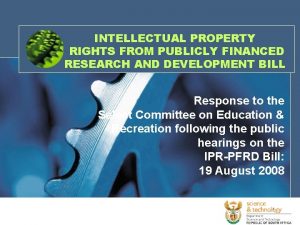 INTELLECTUAL PROPERTY RIGHTS FROM PUBLICLY FINANCED RESEARCH AND