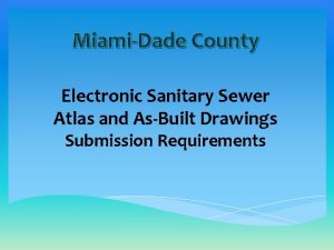 MiamiDade County Electronic Sanitary Sewer Atlas and AsBuilt