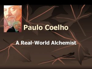 Paulo Coelho A RealWorld Alchemist Paulo Coelho n