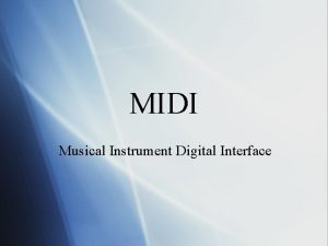 MIDI Musical Instrument Digital Interface What Is MIDI