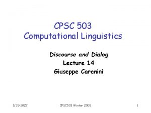 CPSC 503 Computational Linguistics Discourse and Dialog Lecture