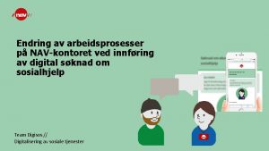 Endring av arbeidsprosesser p NAVkontoret ved innfring av