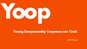 Turning Entrepreneurship Competence into Credit HOTIT OPIT project