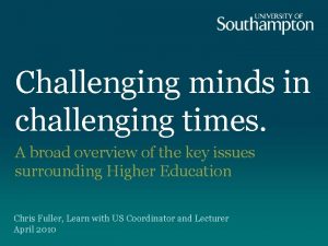 Challenging minds in challenging times A broad overview