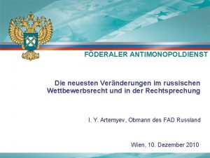 FDERALER ANTIMONOPOLDIENST Die neuesten Vernderungen im russischen Wettbewerbsrecht