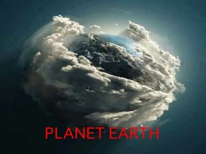 PLANET EARTH Our Home Planet Earth Big Round