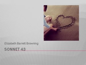 Elizabeth Barrett Browning SONNET 43 https www youtube