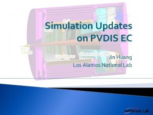 Simulation Updates on PVDIS EC Jin Huang Los