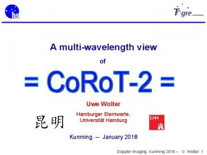 A multiwavelength view of Uwe Wolter Hamburger Sternwarte