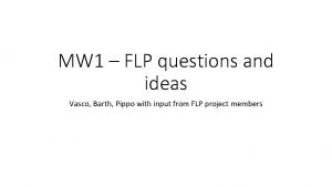 MW 1 FLP questions and ideas Vasco Barth