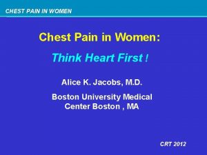 CHEST PAIN IN WOMEN Chest Pain in Women