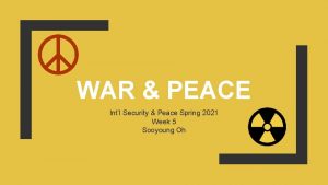 WAR PEACE Intl Security Peace Spring 2021 Week