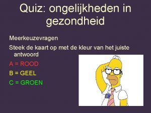 Quiz ongelijkheden in gezondheid Meerkeuzevragen Steek de kaart