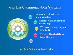 Wireless Communication Systems Background of Wireless Communication Technology