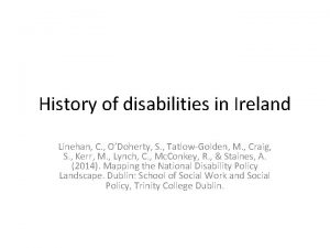 History of disabilities in Ireland Linehan C ODoherty