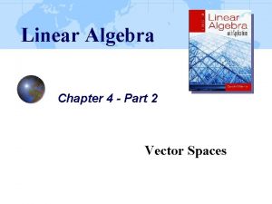 Linear Algebra Chapter 4 Part 2 Vector Spaces