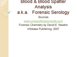Blood Blood Spatter Analysis a k a Forensic