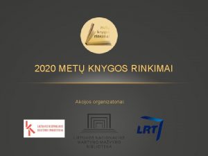 2020 MET KNYGOS RINKIMAI Akcijos organizatoriai MET KNYGOS
