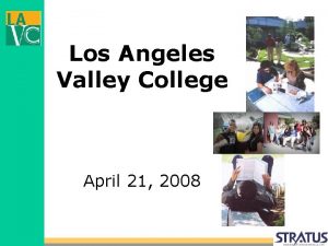 Los Angeles Valley College April 21 2008 QUESTION