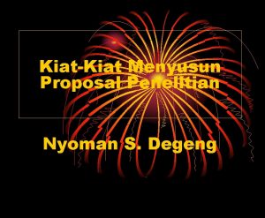 KiatKiat Menyusun Proposal Penelitian Nyoman S Degeng KOMPONEN