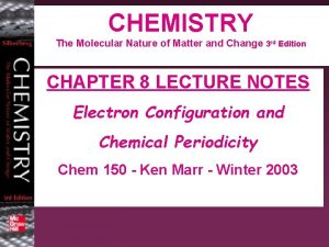 CHEMISTRY The Molecular Nature of Matter and Change