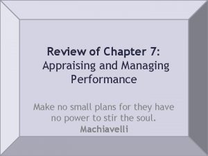 Review of Chapter 7 Appraising and Managing Performance