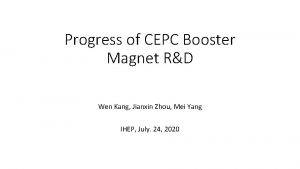 Progress of CEPC Booster Magnet RD Wen Kang