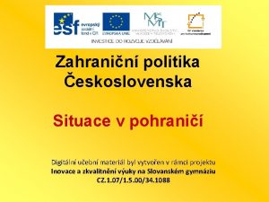 Zahranin politika eskoslovenska Situace v pohrani Digitln uebn