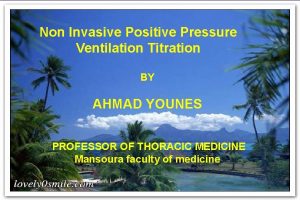 Non Invasive Positive Pressure Ventilation Titration BY AHMAD