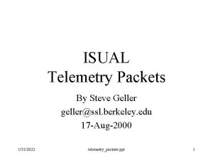 ISUAL Telemetry Packets By Steve Geller gellerssl berkeley