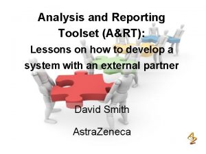 Analysis and Reporting Toolset ART Lessons on how