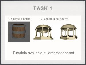 TASK 1 1 Create a barrel 2 Create