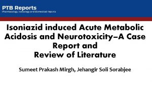 Isoniazid induced Acute Metabolic Acidosis and NeurotoxicityA Case