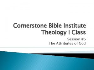 Cornerstone Bible Institute Theology I Class Session 6